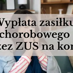 Kobieta z katarem chowa się pod kocem. Tekst informuje o wypłacie zasiłku chorobowego przez ZUS na konto po zakończeniu umowy.