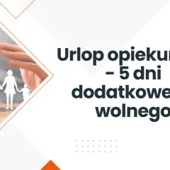Urlop opiekuńczy bezpłatny: 5 dni dodatkowego wolnego. Dłonie chroniące sylwetki rodziny.
