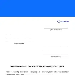 Wniosek o wypłatę ekwiwalentu za niewykorzystany urlop. Dokument zawiera pola na dane pracownika, pracodawcy oraz datę i miejscowość.