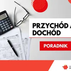 Kalkulator, okulary i dokumenty na stole. Tytuł "Przychód a dochód pracownika" i napis "Poradnik" sugerują analizę finansową.