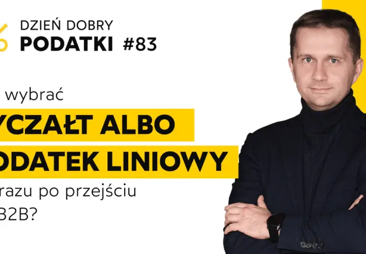 Mężczyzna w garniturze omawia wybór ryczałtu lub podatku liniowego po przejściu na B2B. Dzień Dobry Podatki #83.