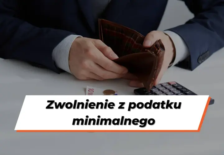 Mężczyzna w garniturze pokazuje pusty portfel. Obok leży kalkulator i banknot. Tekst: Zwolnienie z podatku minimalnego.