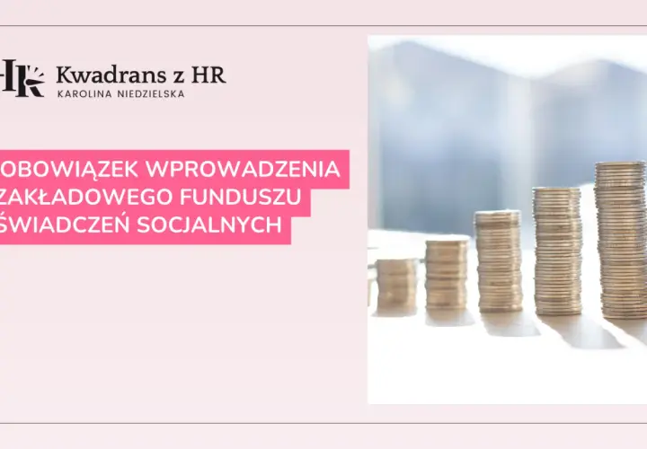 Kwadran z HR: Obowiązek wprowadzenia Zakładowego Funduszu Świadczeń Socjalnych. Stosy monet symbolizują finansowe aspekty świadczeń socjalnych.