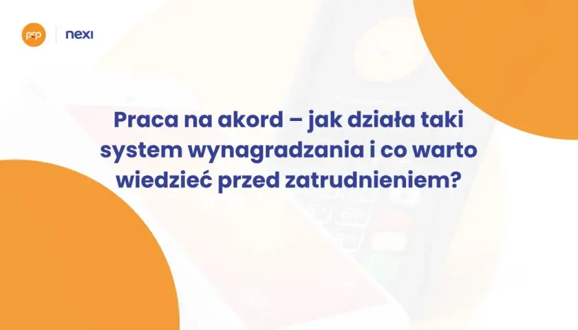Praca na akord – jak działa taki system wynagradzania? Dowiedz się więcej przed zatrudnieniem.