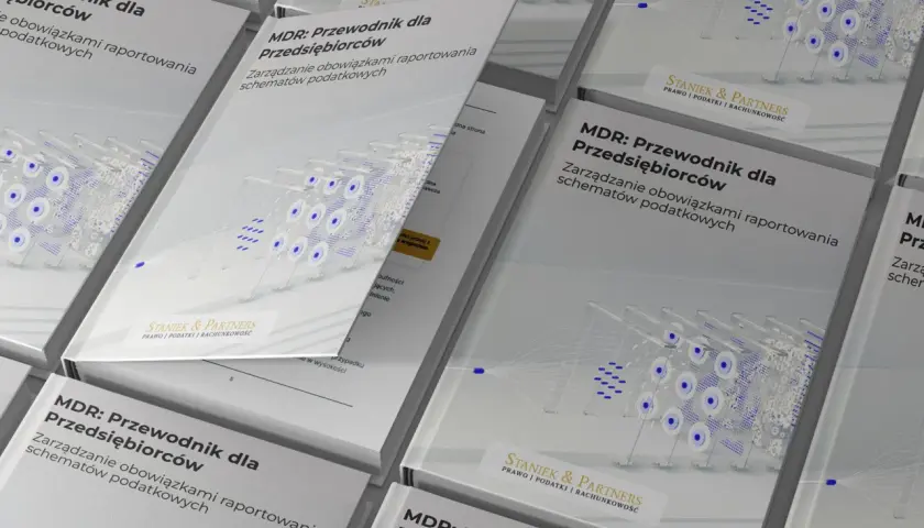 MDR: Przewodnik dla Przedsiębiorców. Zarządzanie obowiązkami raportowania schematów podatkowych. Stanek & Partners.