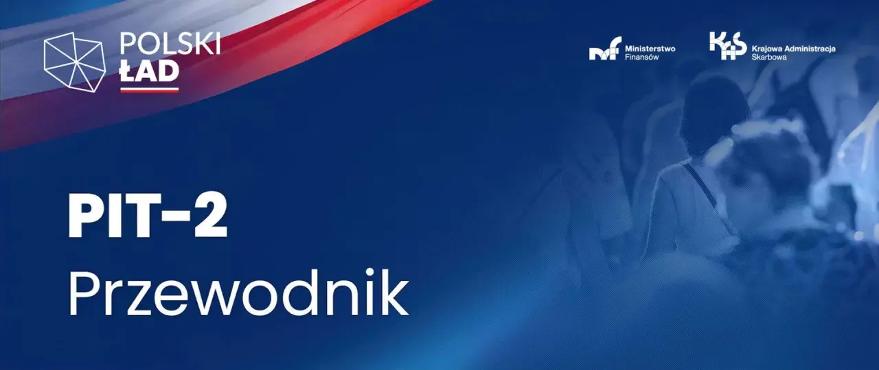 Przewodnik po PIT-2. Logo Polskiego Ładu i Ministerstwa Finansów. Tło z rozmytymi sylwetkami ludzi.