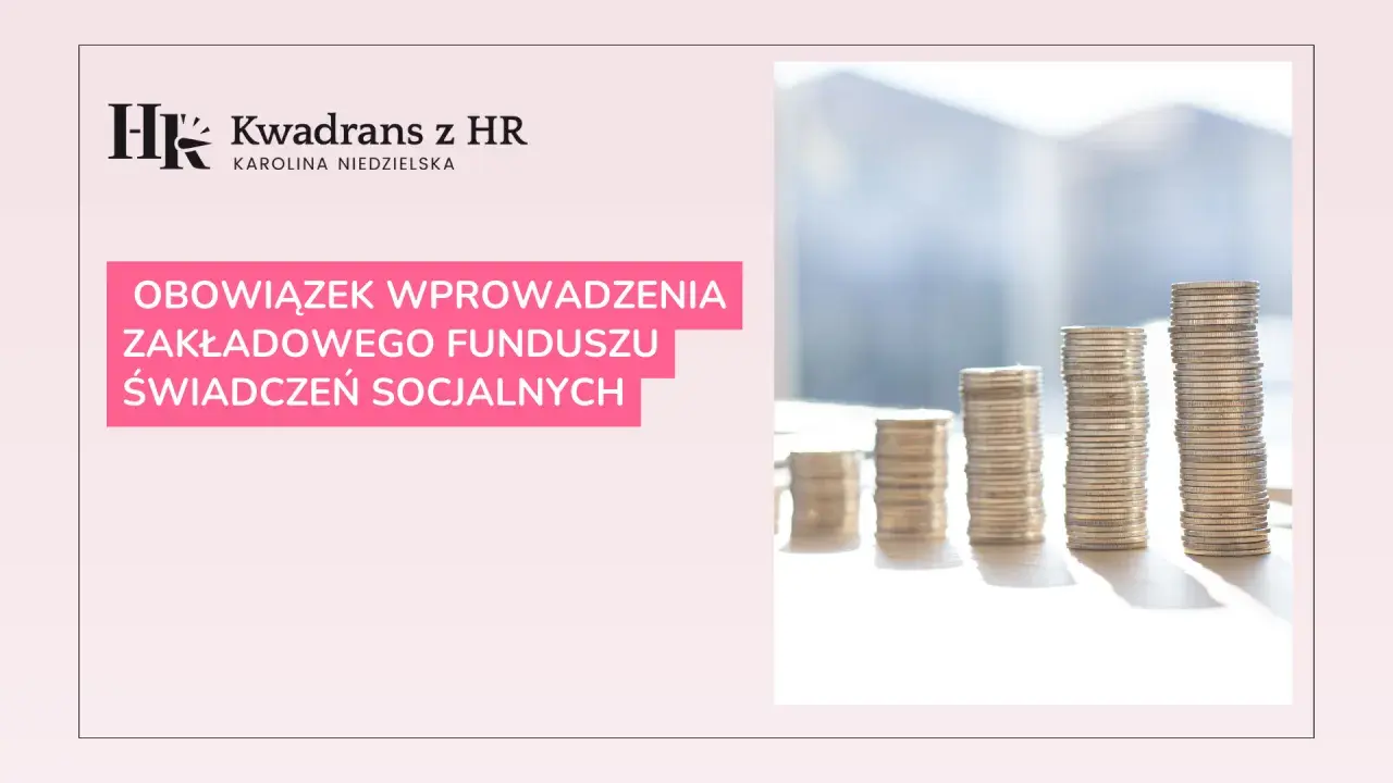 Kwadran z HR: Obowiązek wprowadzenia Zakładowego Funduszu Świadczeń Socjalnych. Stosy monet symbolizują finansowe aspekty świadczeń socjalnych.