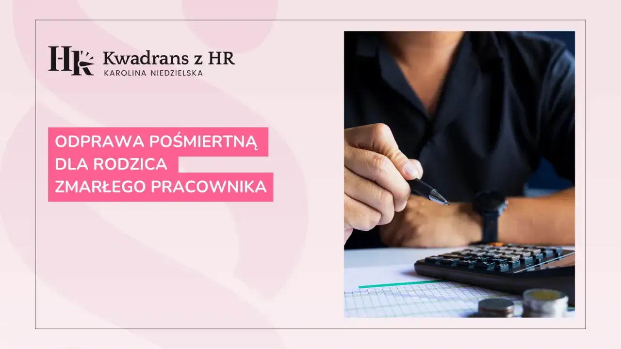 Odprawa pośmiertna dla rodzica zmarłego pracownika. Dłoń z długopisem nad kalkulatorem i dokumentami.