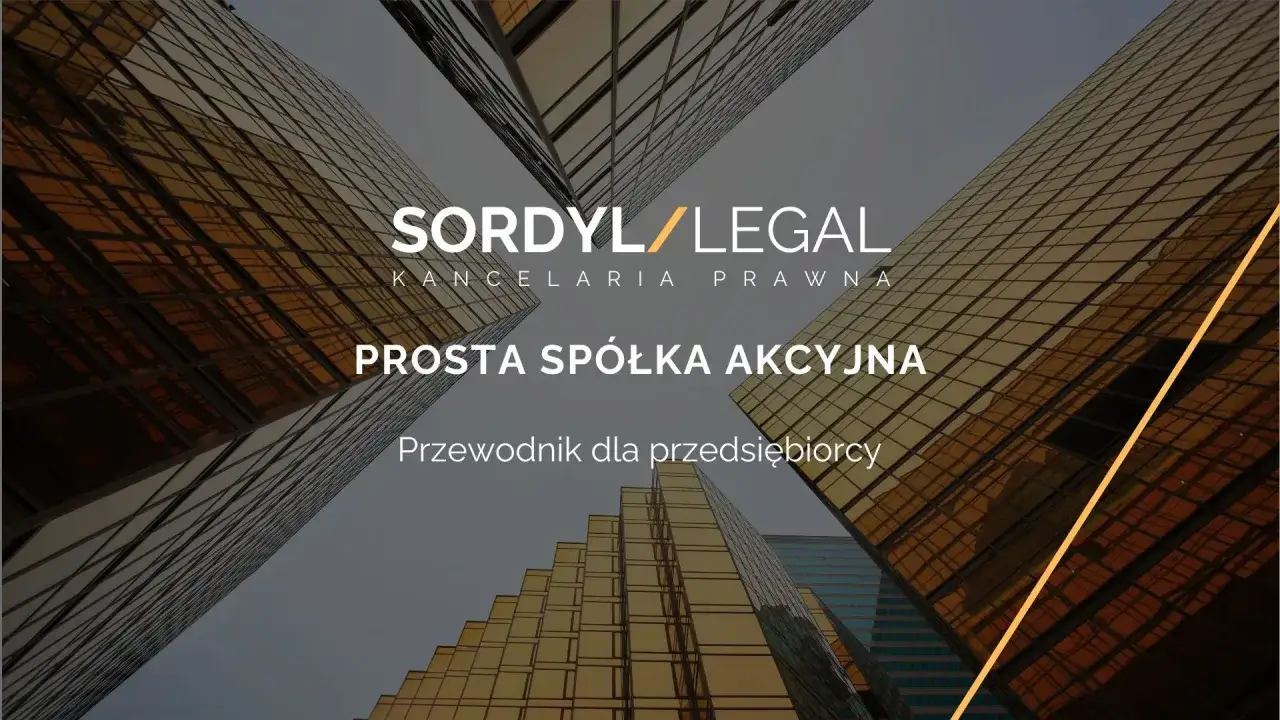 Sordyl Legal: Przewodnik dla przedsiębiorcy o prosta sp&oacute;łka akcyjna od kiedy. Nowoczesne budynki w tle.